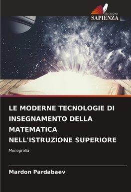 LE MODERNE TECNOLOGIE DI INSEGNAMENTO DELLA MATEMATICA NELL'ISTRUZIONE SUPERIORE