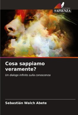 Cosa sappiamo veramente?