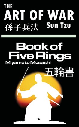 The Art of War by Sun Tzu & The Book of Five Rings by Miyamoto Musashi