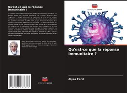 Qu'est-ce que la réponse immunitaire ?