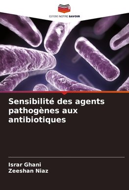 Sensibilité des agents pathogènes aux antibiotiques