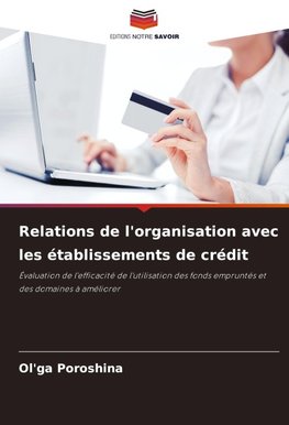 Relations de l'organisation avec les établissements de crédit