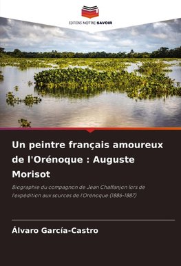 Un peintre français amoureux de l'Orénoque : Auguste Morisot