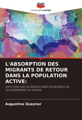 L'ABSORPTION DES MIGRANTS DE RETOUR DANS LA POPULATION ACTIVE: