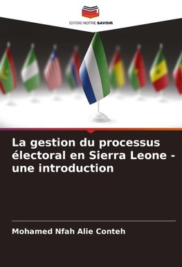 La gestion du processus électoral en Sierra Leone - une introduction