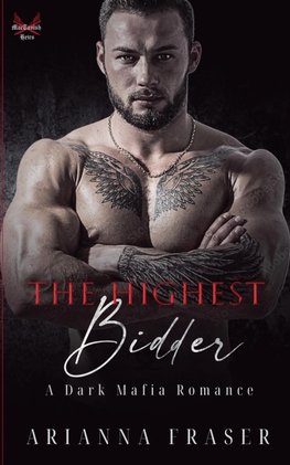 The Highest Bidder - A Dark Mafia Romance