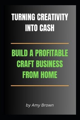 TURNING CREATIVITY INTO CASH