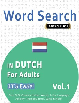 WORD SEARCH IN DUTCH FOR ADULTS - IT'S EASY!  VOL.1 - DELTA CLASSICS - FIND 2000 CLEVERLY HIDDEN WORDS