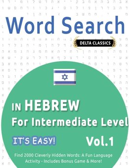 WORD SEARCH IN HEBREW FOR INTERMEDIATE LEVEL - IT'S EASY!  VOL.1 - DELTA CLASSICS - FIND 2000 CLEVERLY HIDDEN WORDS
