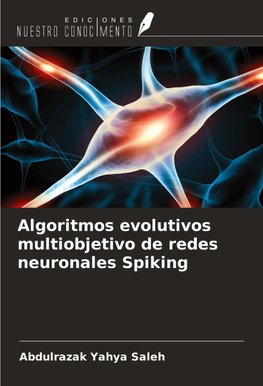 Algoritmos evolutivos multiobjetivo de redes neuronales Spiking