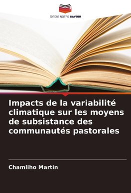 Impacts de la variabilité climatique sur les moyens de subsistance des communautés pastorales