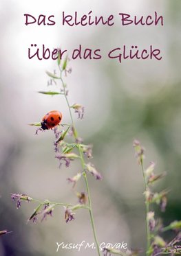 Das kleine Buch über das Glück