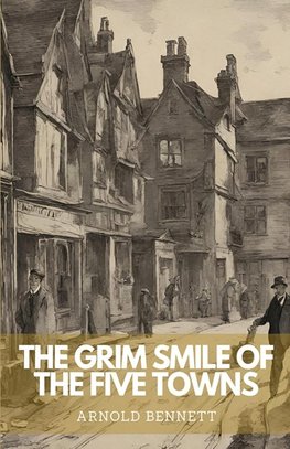 The Grim Smile of The Five Towns