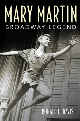 Mary Martin, Broadway Legend