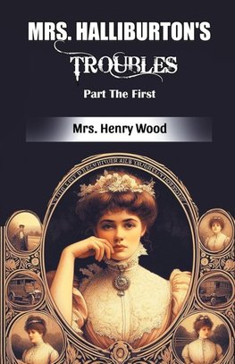 Mrs. Halliburton's Troubles Part The First