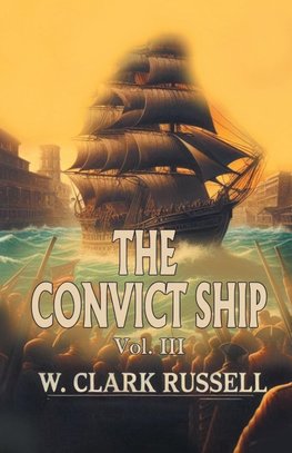 The Convict Ship Vol. III