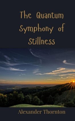 The Quantum Symphony of Stillness