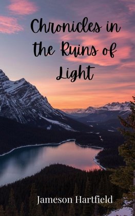 Chronicles in the Ruins of Light