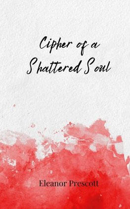 Cipher of a Shattered Soul