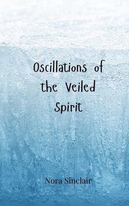 Oscillations of the Veiled Spirit