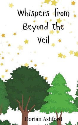 Whispers from Beyond the Veil