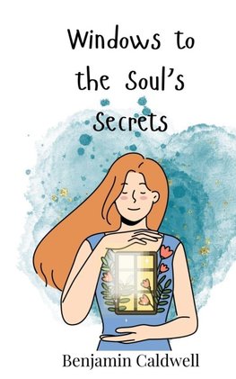 Windows to the Soul's Secrets