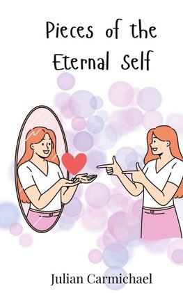 Pieces of the Eternal Self