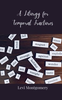 A Liturgy for Temporal Fractures