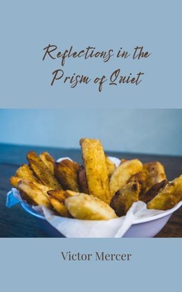 Reflections in the Prism of Quiet