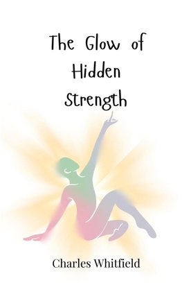 The Glow of Hidden Strength
