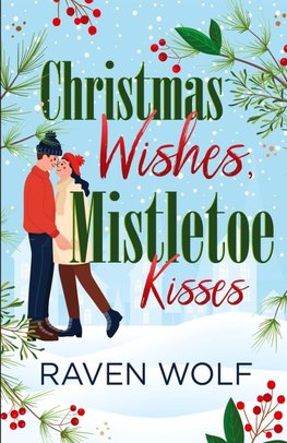 Christmas Wishes, Mistletoe Kisses