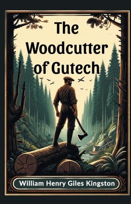 The Woodcutter of Gutech