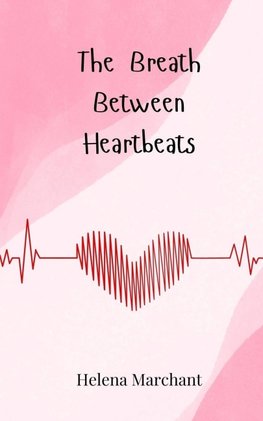 The Breath Between Heartbeats