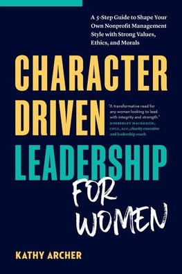 Character Driven Leadership for Women