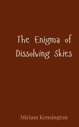 The Enigma of Dissolving Skies