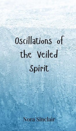 Oscillations of the Veiled Spirit