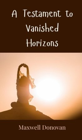A Testament to Vanished Horizons