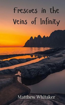 Frescoes in the Veins of Infinity