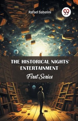 The Historical Nights' Entertainment First Series