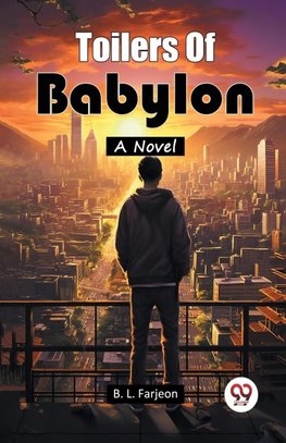 Toilers Of Babylon A Novel