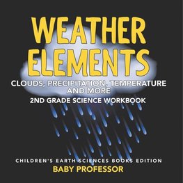 Weather Elements (Clouds, Precipitation, Temperature and More)