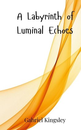 A Labyrinth of Luminal Echoes