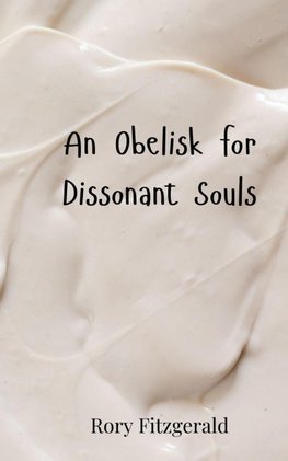 An Obelisk for Dissonant Souls