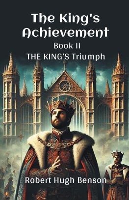 The King'S Achievement Book II The King's Triumph