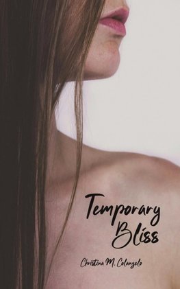 Temporary Bliss