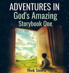 Adventures in God's Amazing Storybook 1