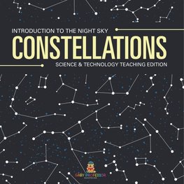 Constellations | Introduction to the Night Sky | Science & Technology Teaching Edition