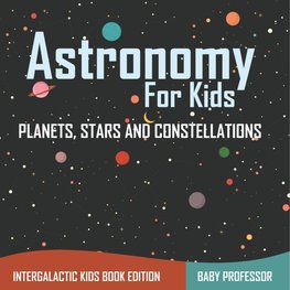 Astronomy For Kids