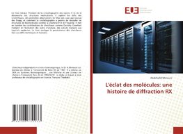 L'éclat des molécules: une histoire de diffraction RX