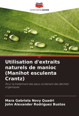 Utilisation d'extraits naturels de manioc (Manihot esculenta Crantz)
